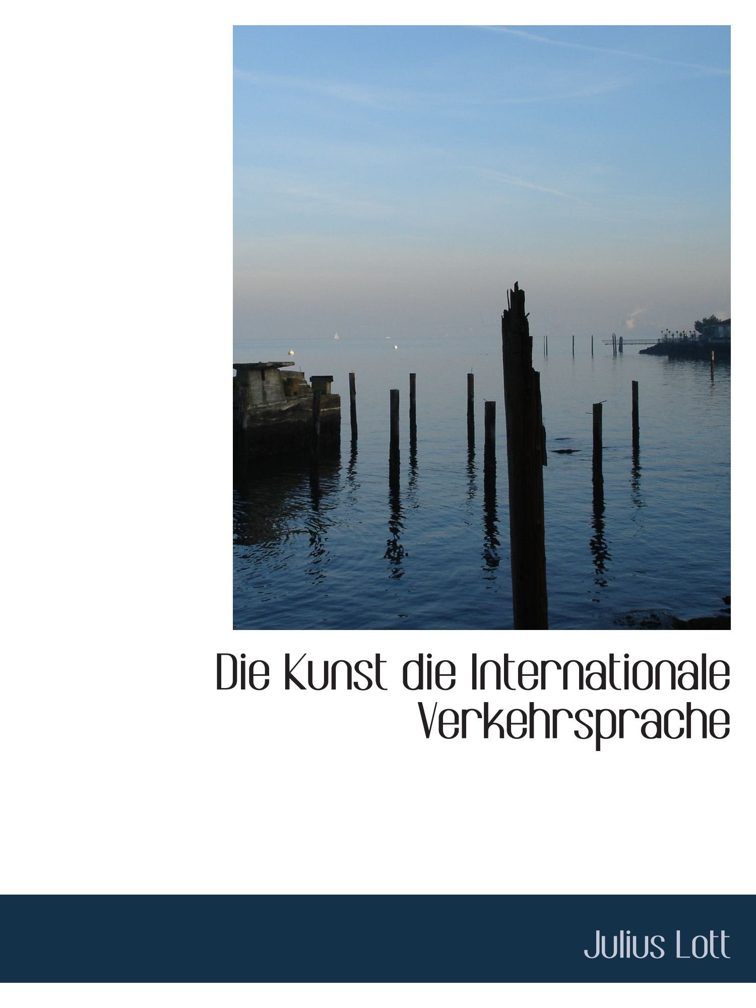 Die Kunst die Internationale Verkehrsprache Politics & History