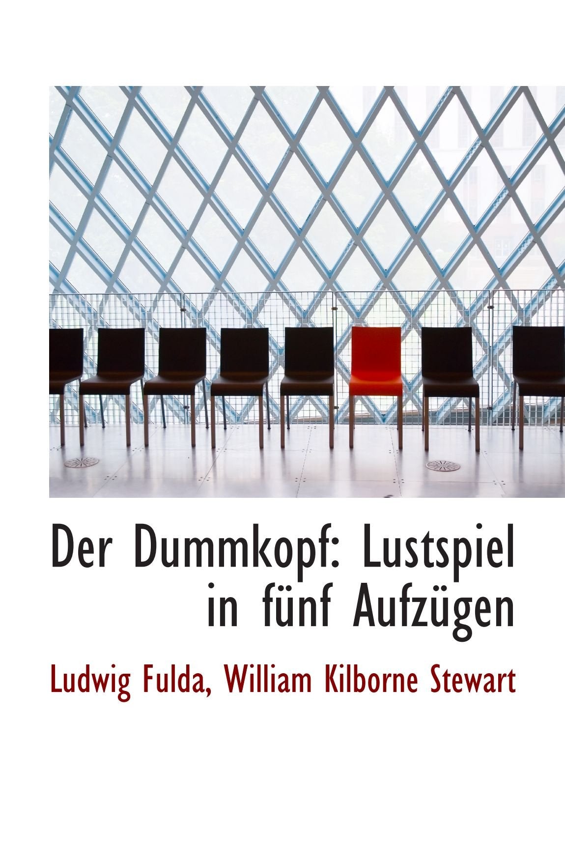 Der Dummkopf: Lustspiel in fünf Aufzügen Politics & History