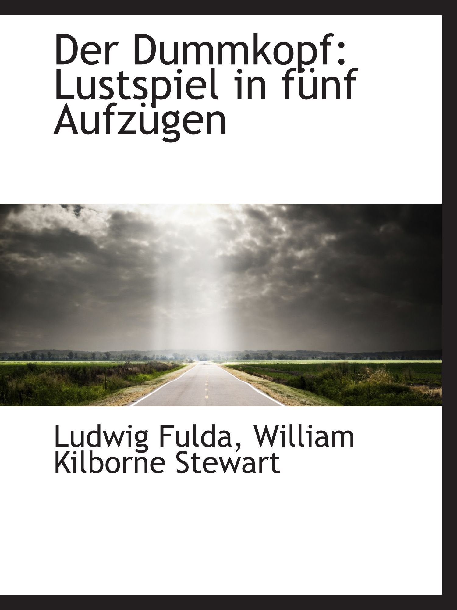 Der Dummkopf: Lustspiel in fünf Aufzügen Politics & History