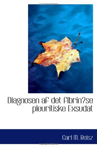 Diagnosen af det fibrinse pleuritiske Exsudat Politics & History