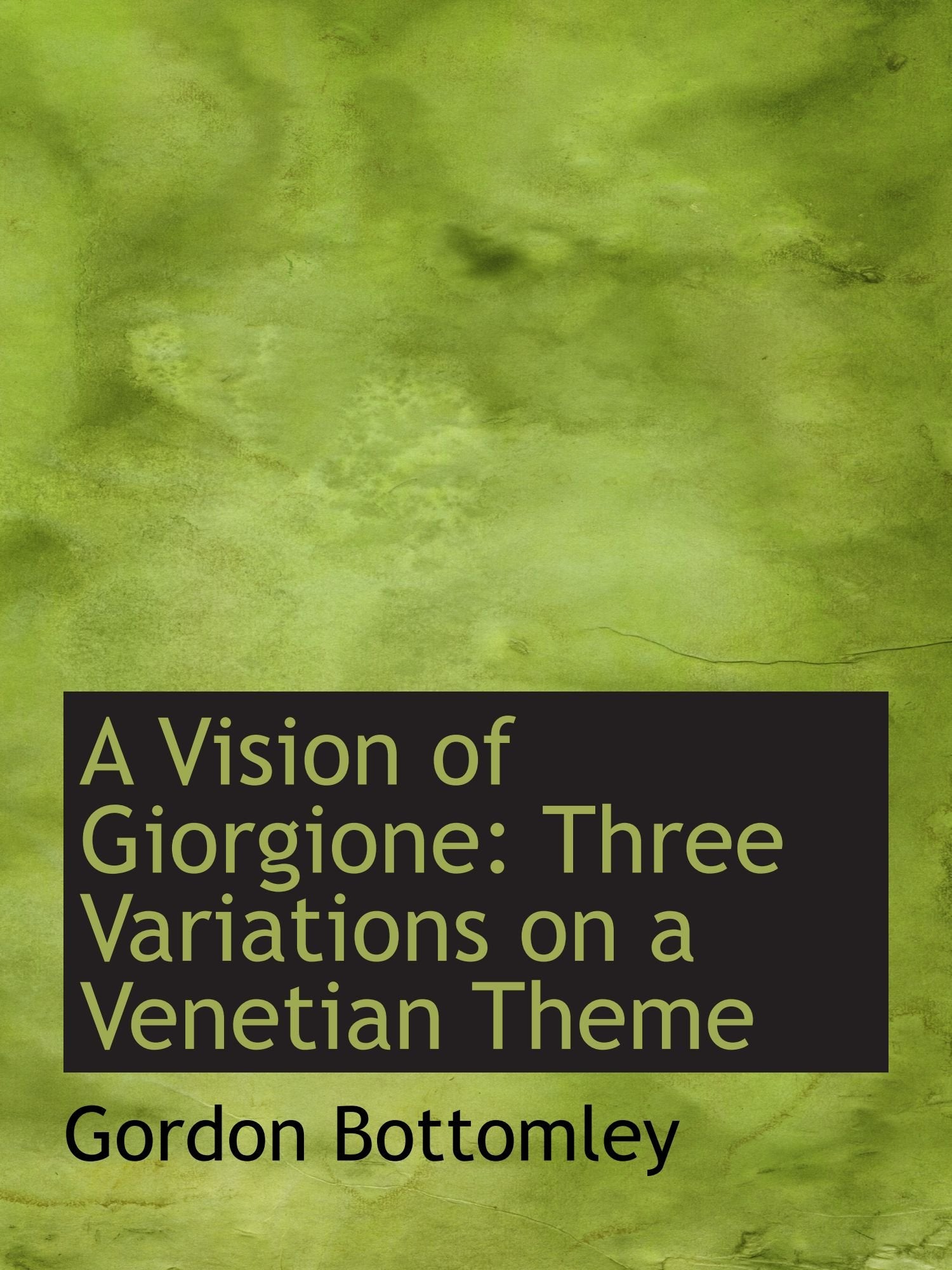 A Vision of Giorgione: Three Variations on a Venetian Theme Politics & History