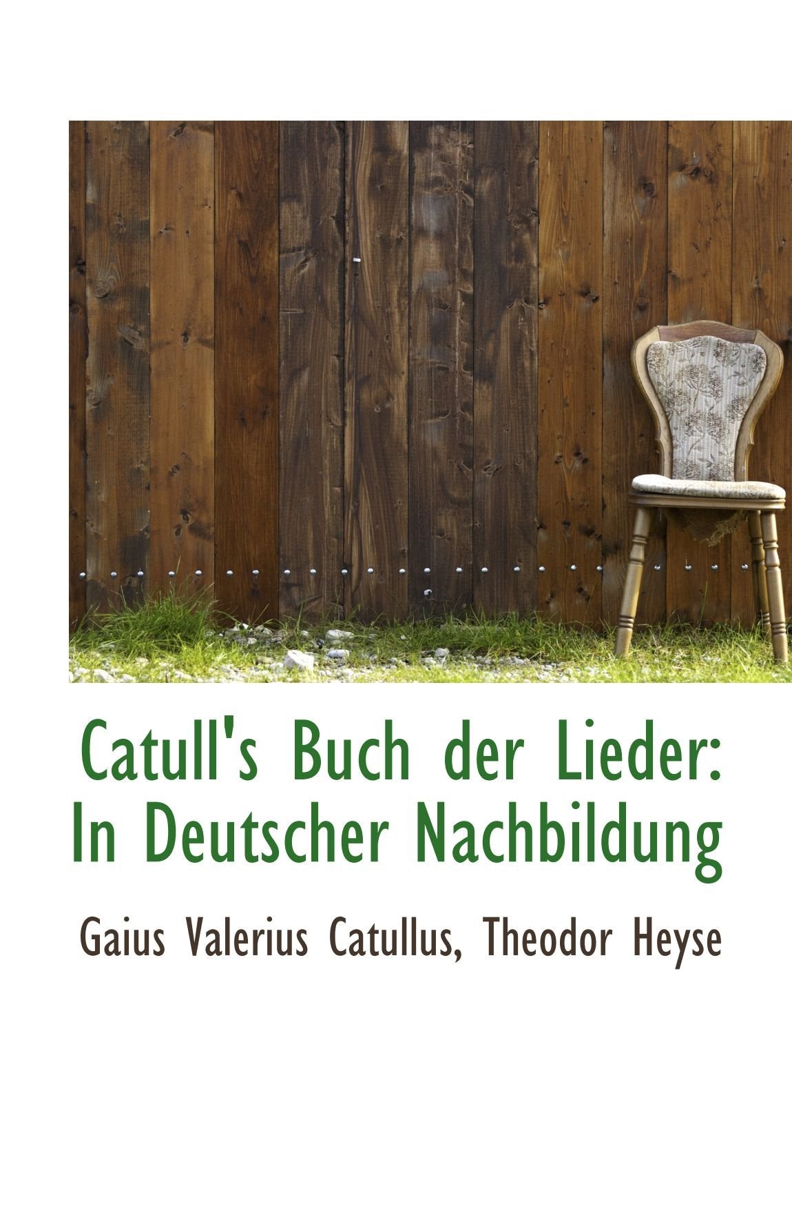 Catull's Buch der Lieder: In Deutscher Nachbildung Politics & History