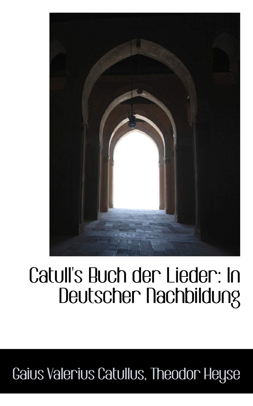 Catull's Buch Der Lieder: In Deutscher Nachbildung Politics & History