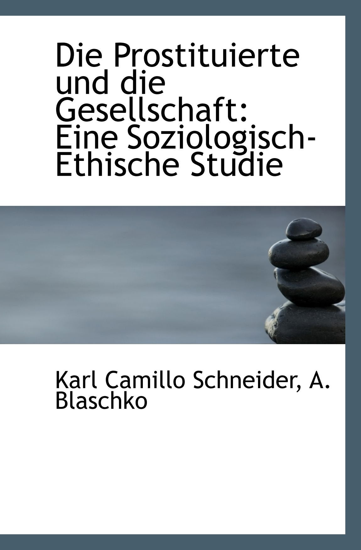 Die Prostituierte und die Gesellschaft: Eine Soziologisch-Ethische Studie Politics & History