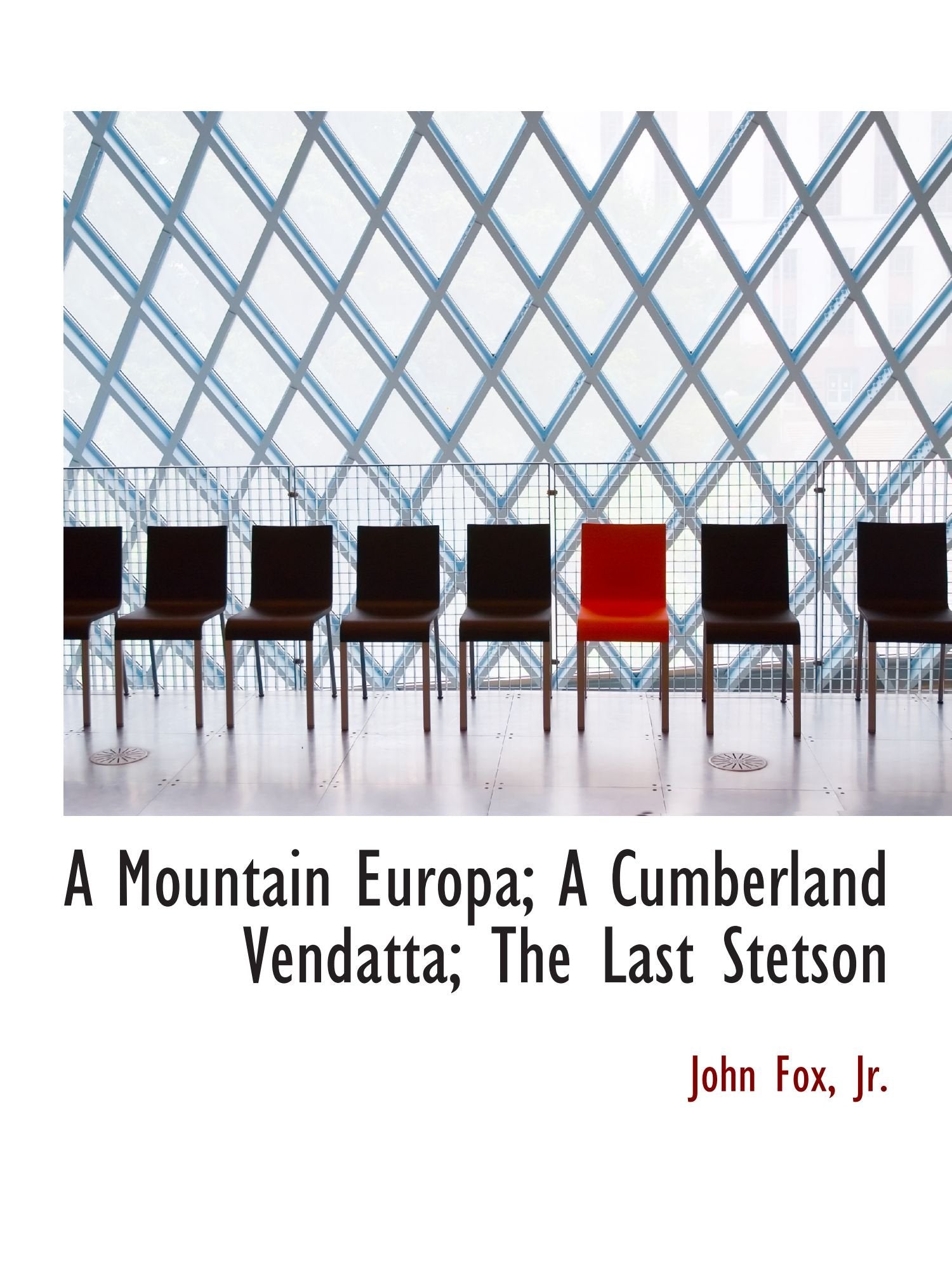 A Mountain Europa; A Cumberland Vendatta; The Last Stetson Politics & History