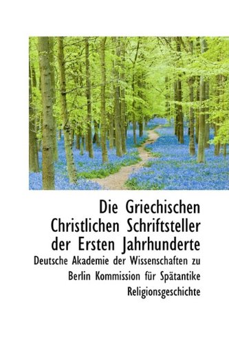 Die Griechischen Christlichen Schriftsteller Der Ersten Jahrhunderte Politics & History