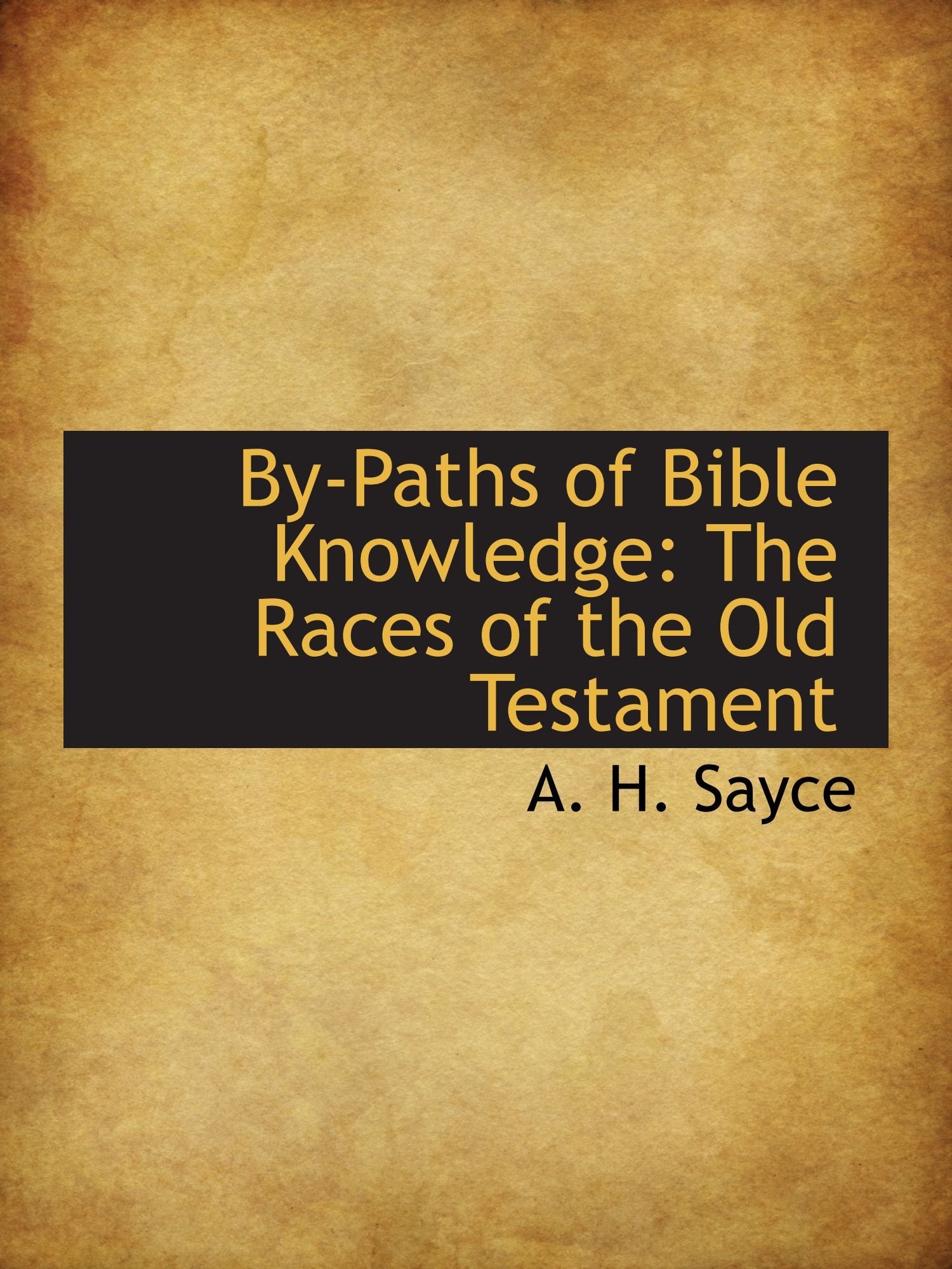 By-Paths of Bible Knowledge: The Races of the Old Testament Books
