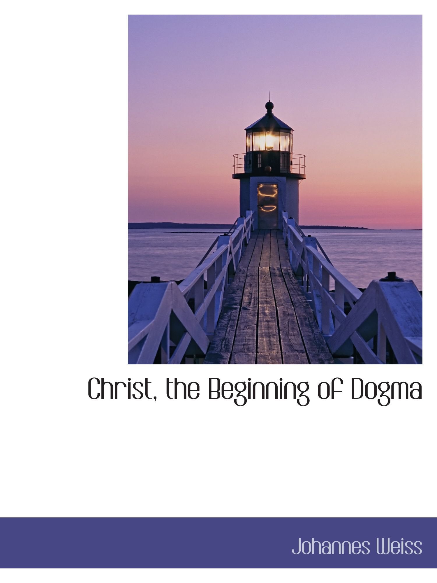 Christ, the Beginning of Dogma Politics & History