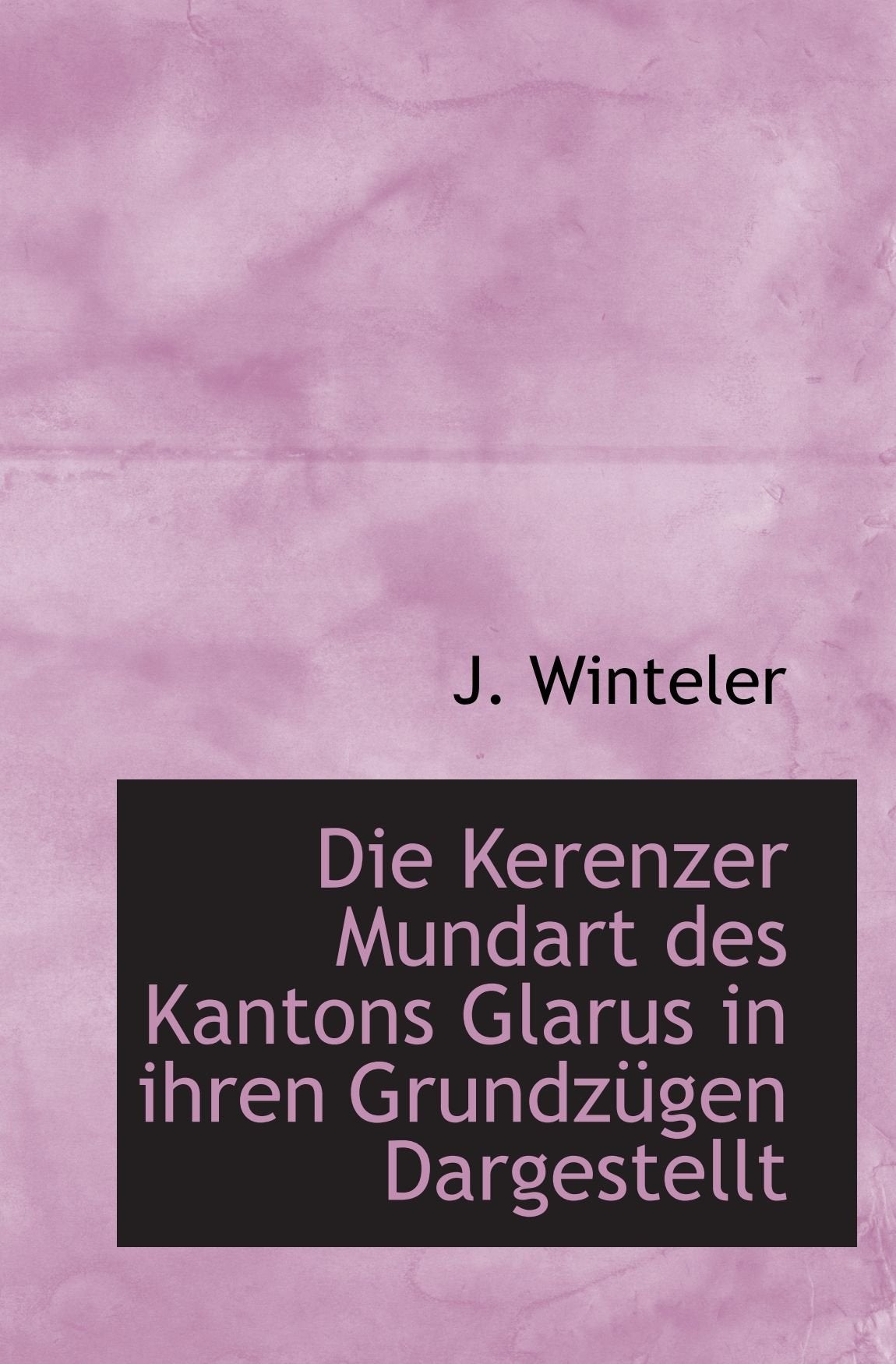 Die Kerenzer Mundart des Kantons Glarus in ihren Grundzügen Dargestellt Social Sciences