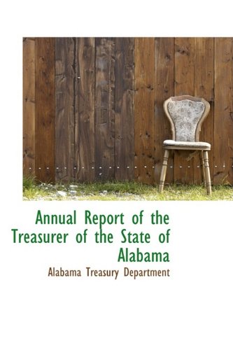 Annual Report of the Treasurer of the State of Alabama Politics & History