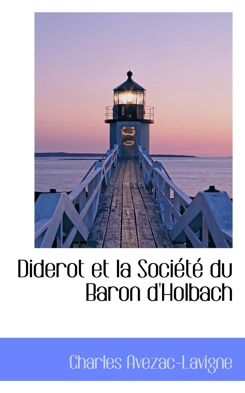 Diderot Et La Societe Du Baron D'Holbach Politics & History