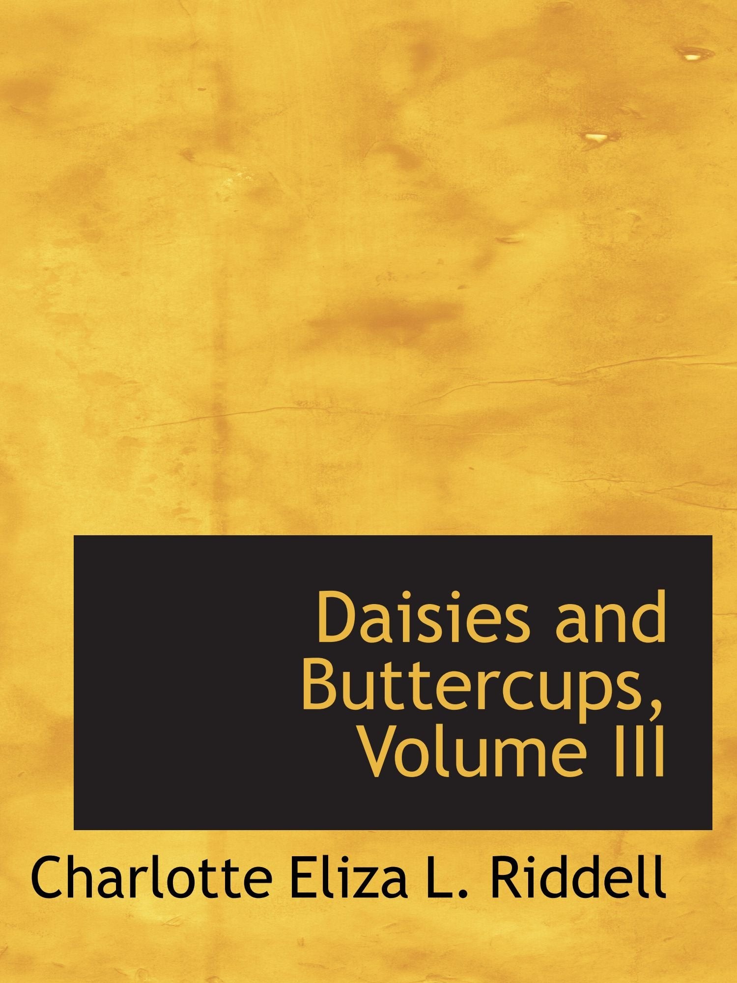 Daisies and Buttercups, Volume III Politics & History