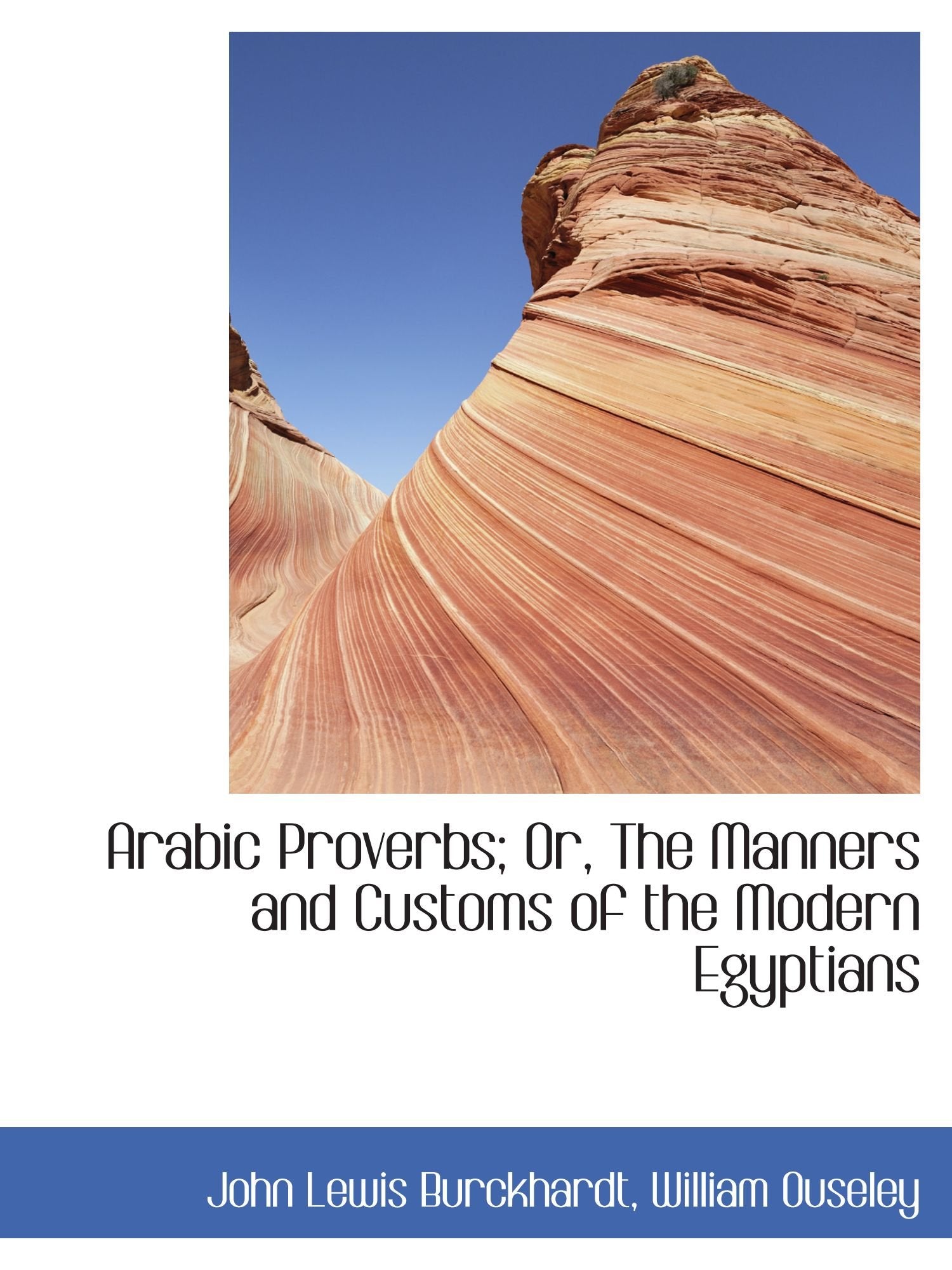 Arabic Proverbs; Or, The Manners and Customs of the Modern Egyptians Politics & History