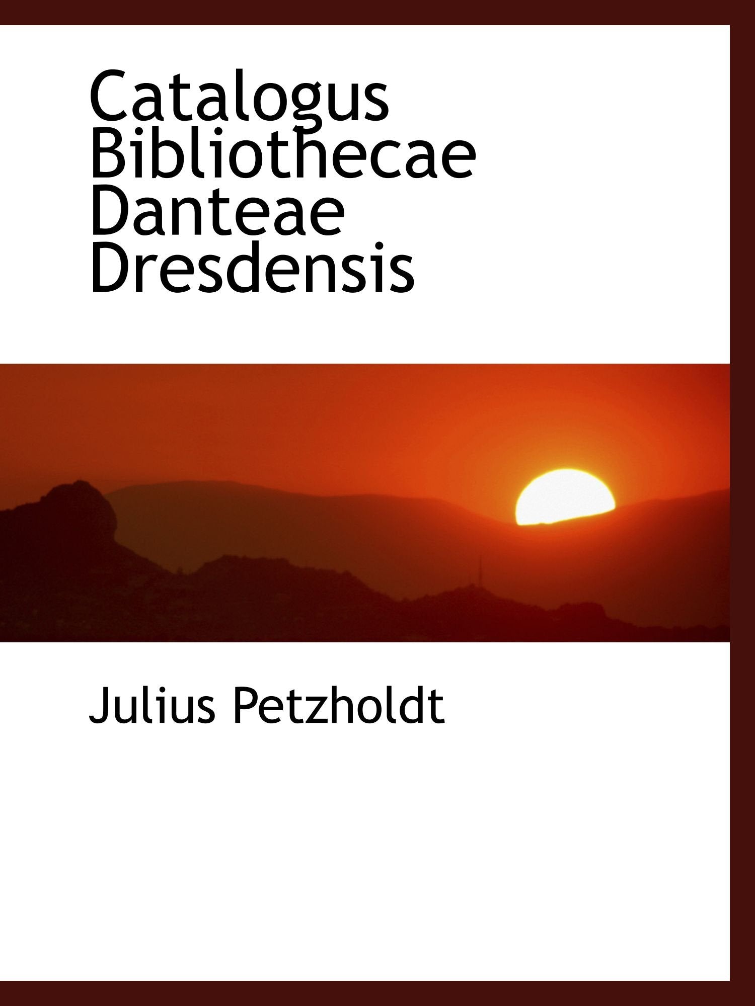 Catalogus Bibliothecae Danteae Dresdensis Politics & History