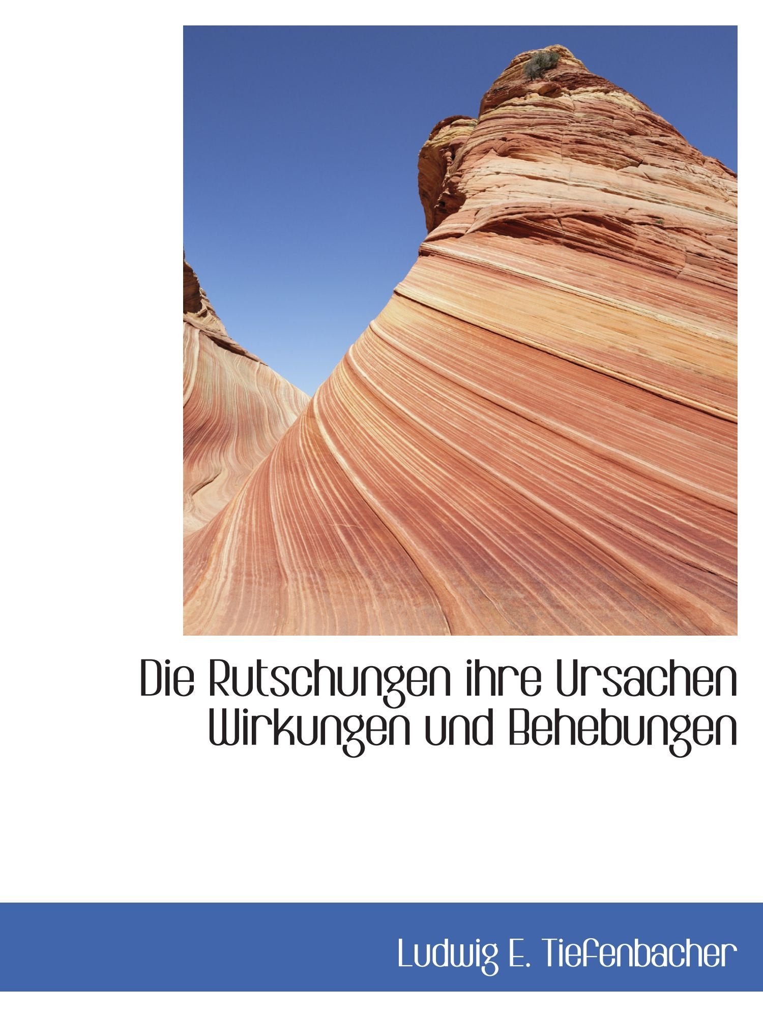 Die Rutschungen ihre Ursachen Wirkungen und Behebungen Politics & History