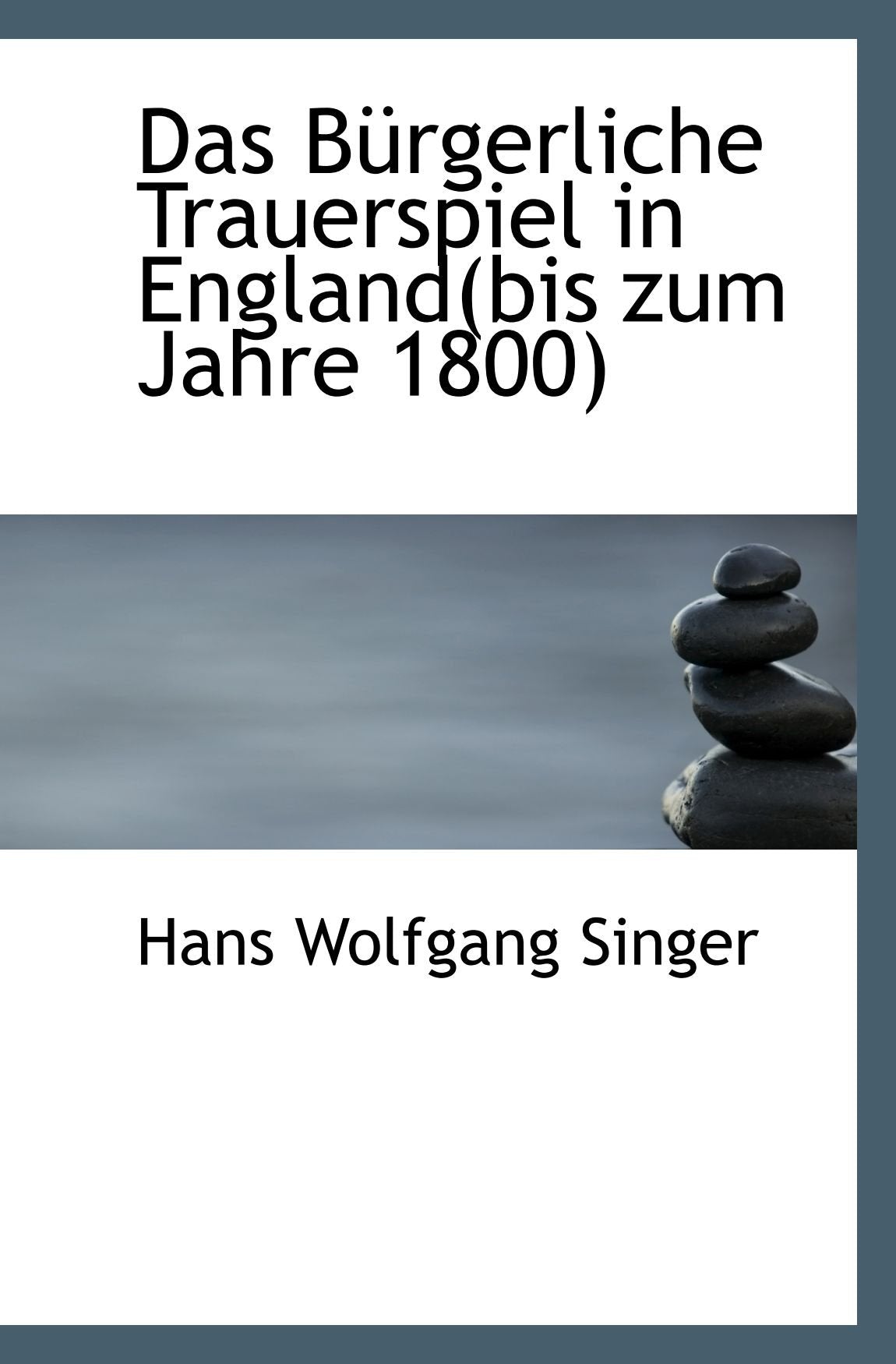Das Bürgerliche Trauerspiel in England(bis zum Jahre 1800) Politics & History