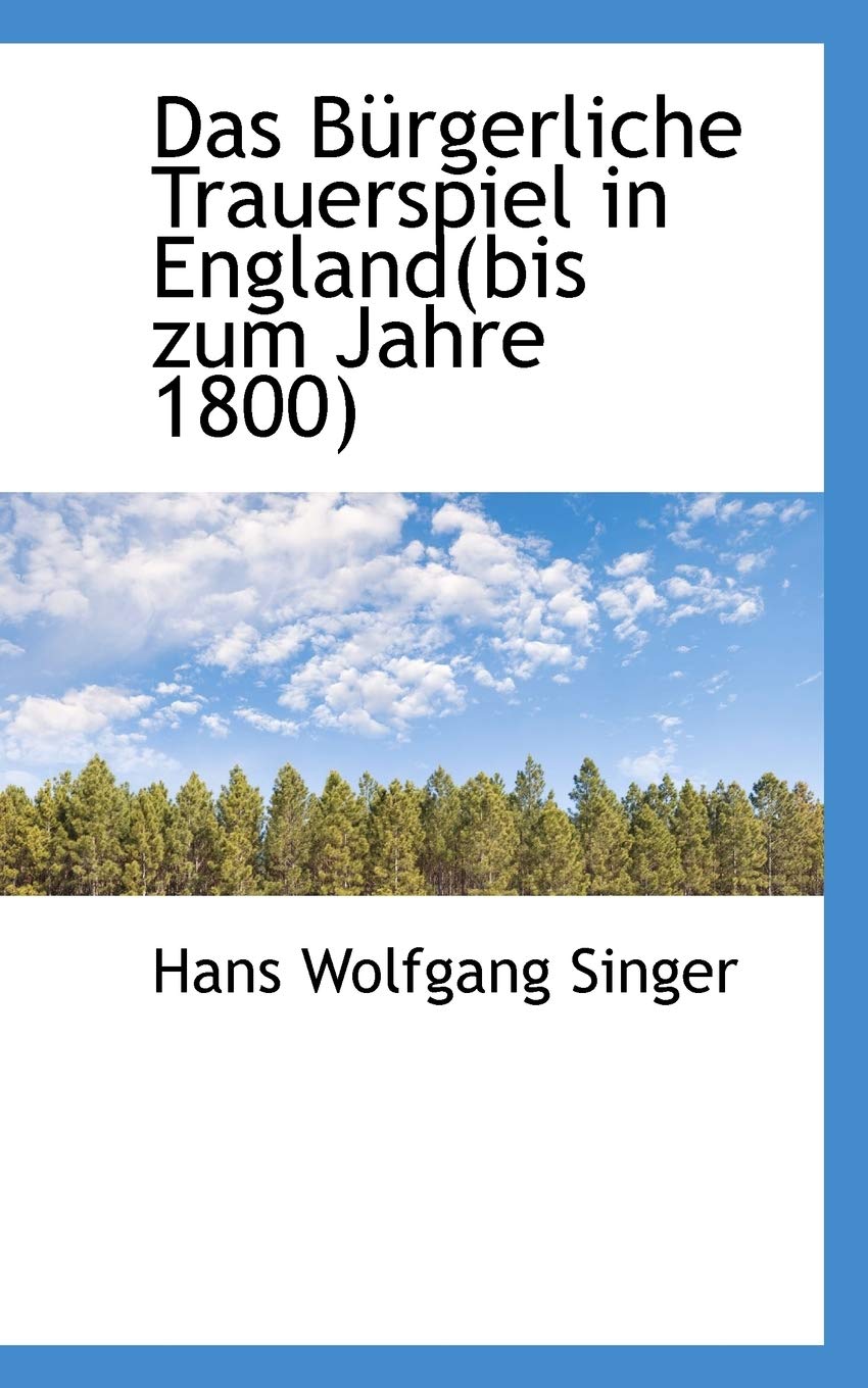 Das B Rgerliche Trauerspiel in England(bis Zum Jahre 1800) Politics & History