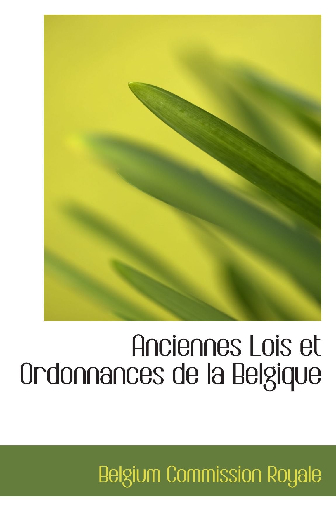 Anciennes Lois et Ordonnances de la Belgique Politics & History