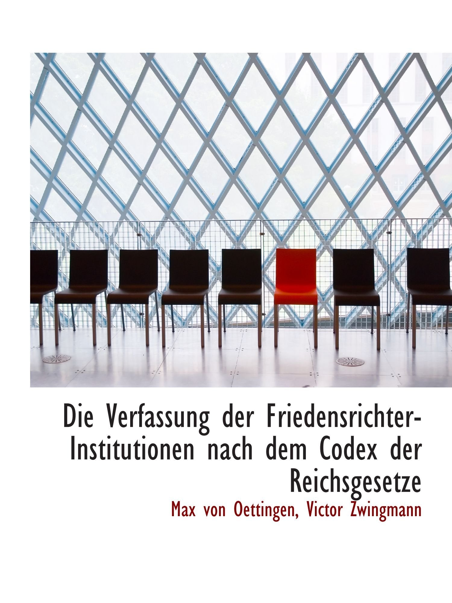 Die Verfassung der Friedensrichter-Institutionen nach dem Codex der Reichsgesetze Politics & History