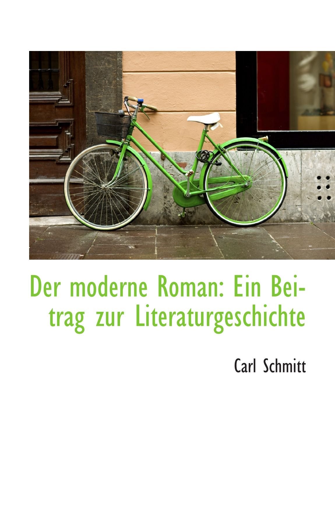 Der moderne Roman: Ein Beitrag zur Literaturgeschichte Politics & History