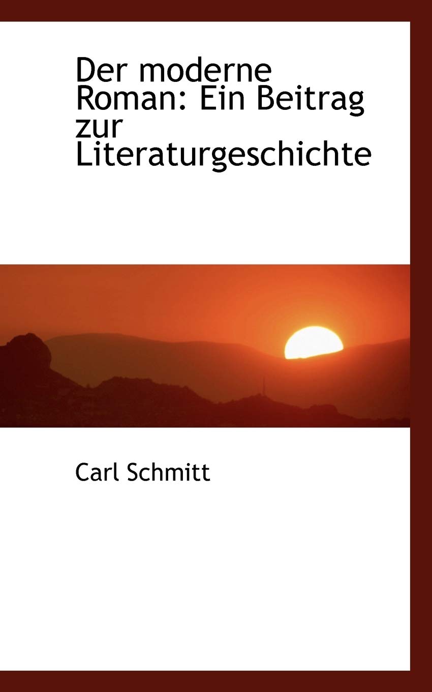 Der Moderne Roman: Ein Beitrag Zur Literaturgeschichte Politics & History