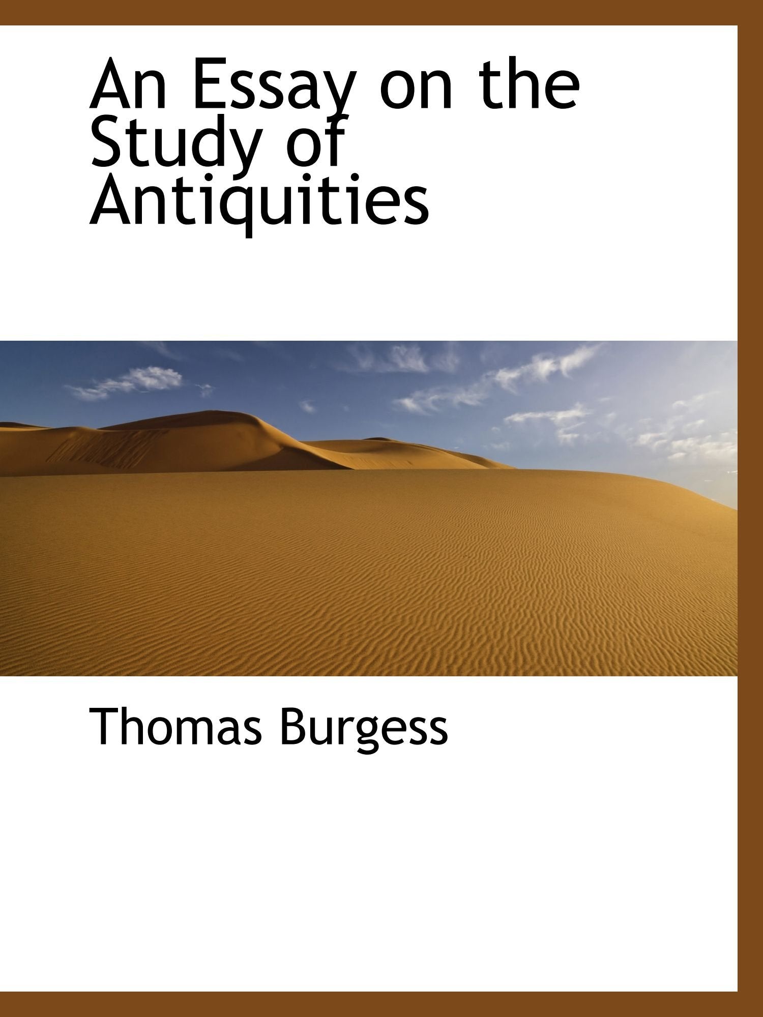 An Essay on the Study of Antiquities Politics & History