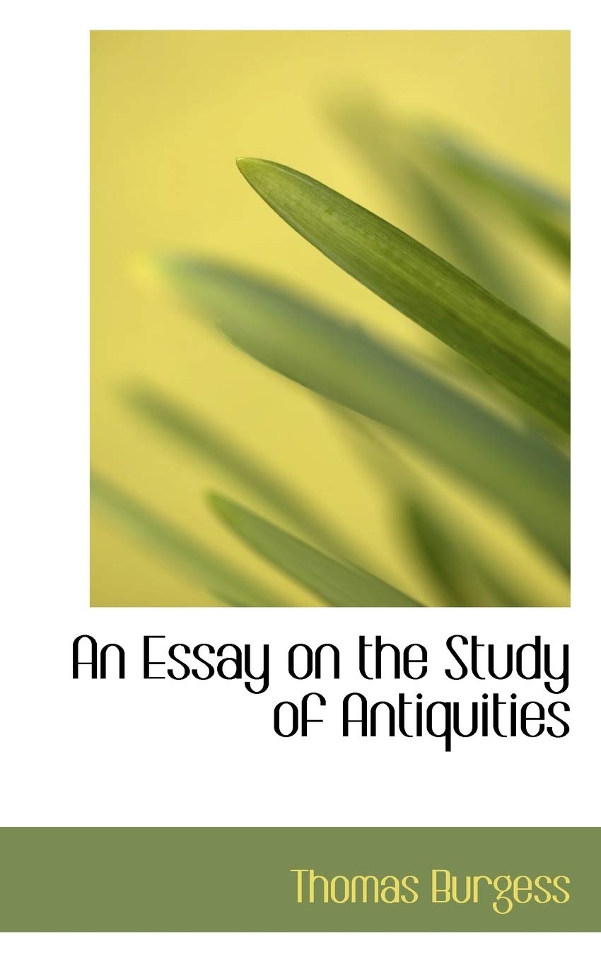 An Essay on the Study of Antiquities Politics & History