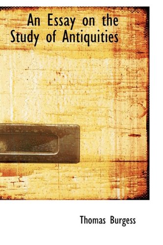 An Essay on the Study of Antiquities Politics & History