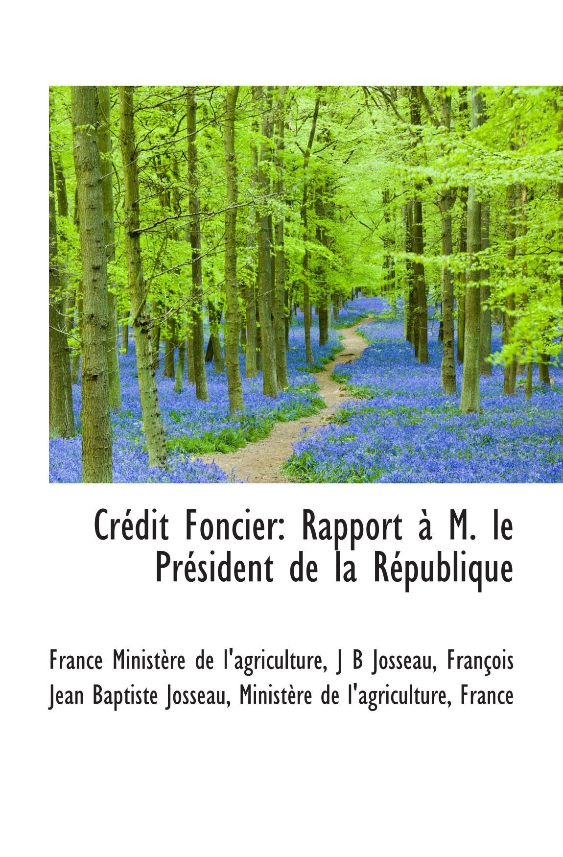 Crédit Foncier: Rapport à M. le Président de la République Politics & History