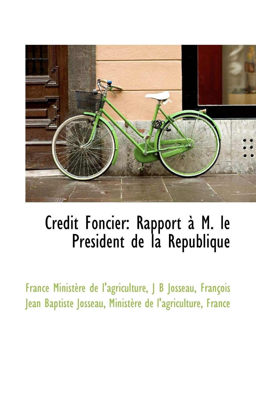 Crédit Foncier: Rapport À M. Le Président de la République Politics & History