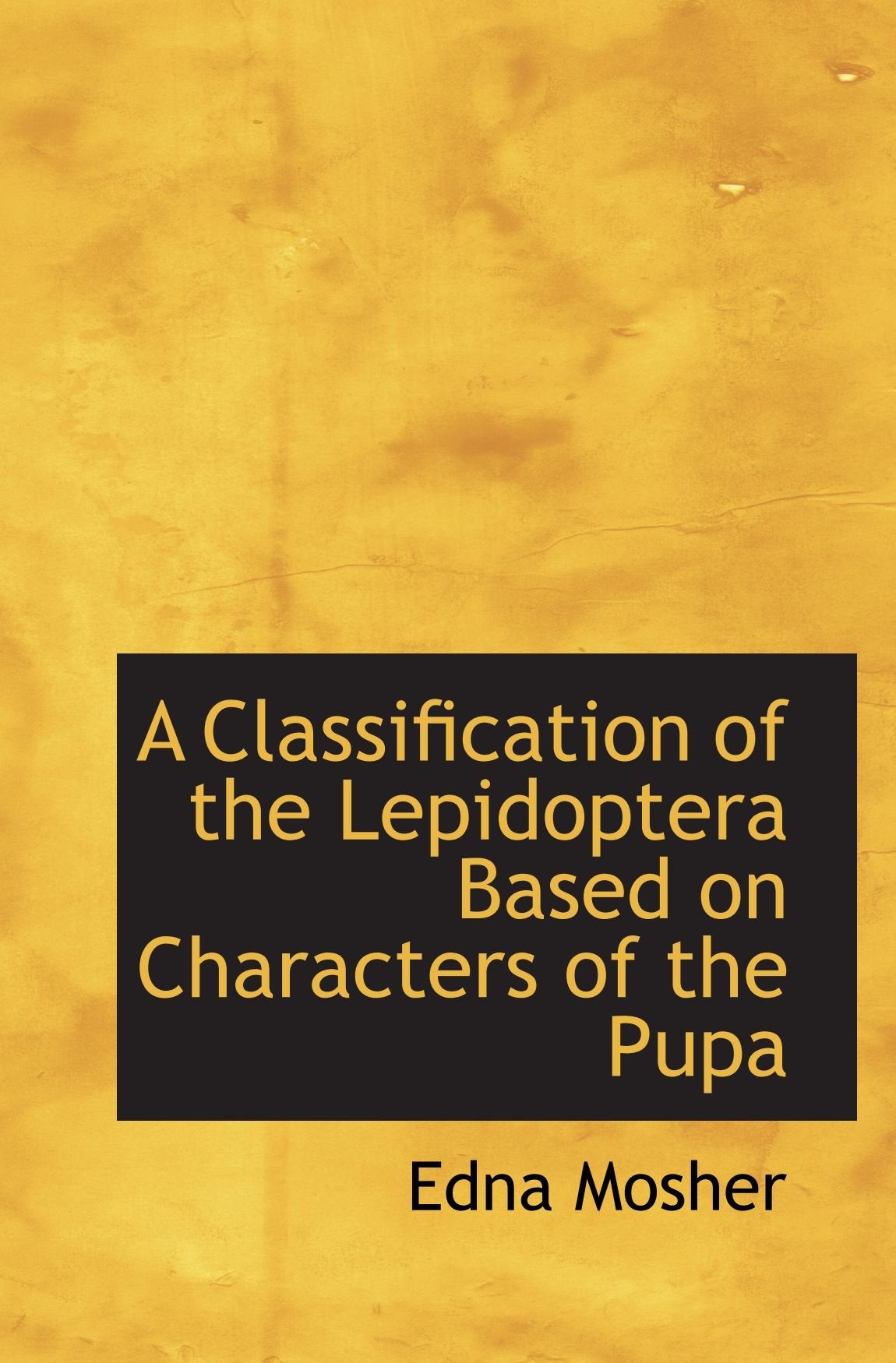 A Classification of the Lepidoptera Based on Characters of the Pupa Politics & History
