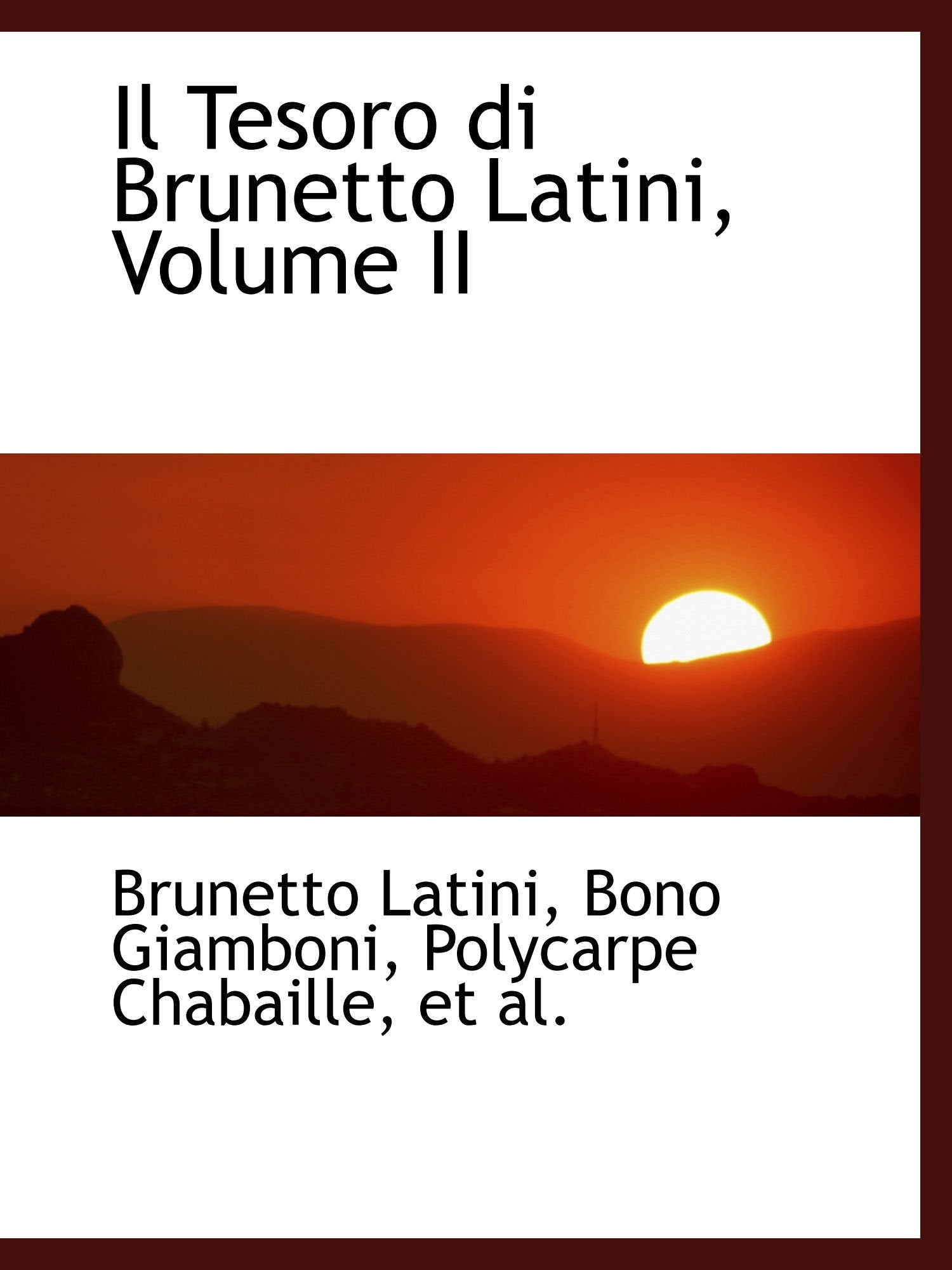 Il Tesoro di Brunetto Latini, Volume II Politics & History
