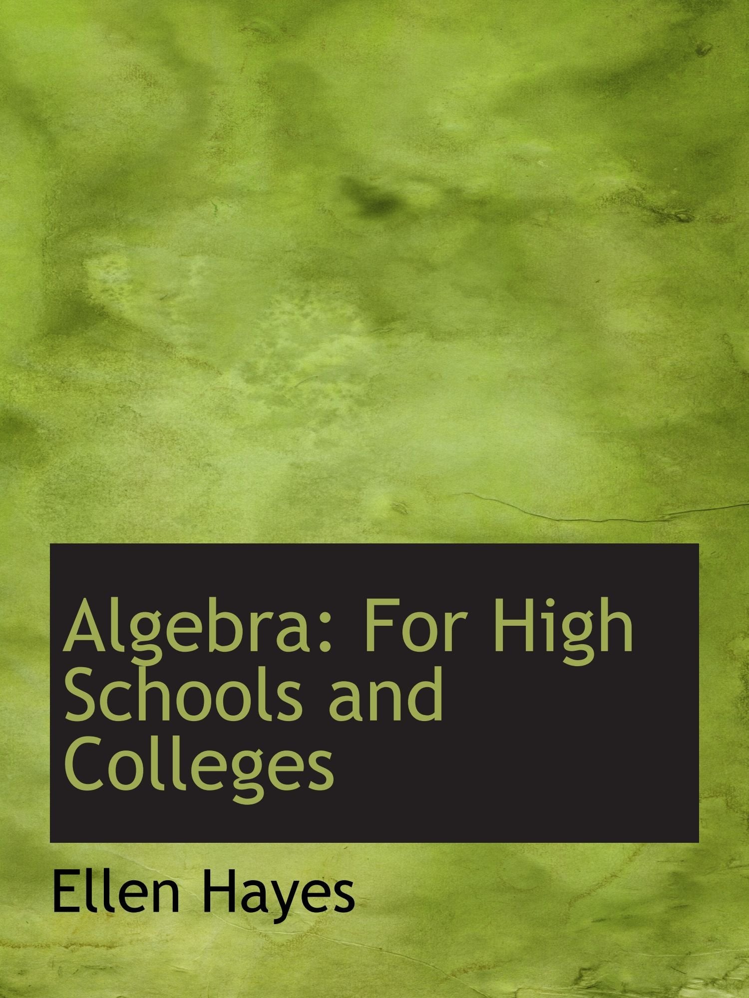 Algebra: For High Schools and Colleges Politics & History