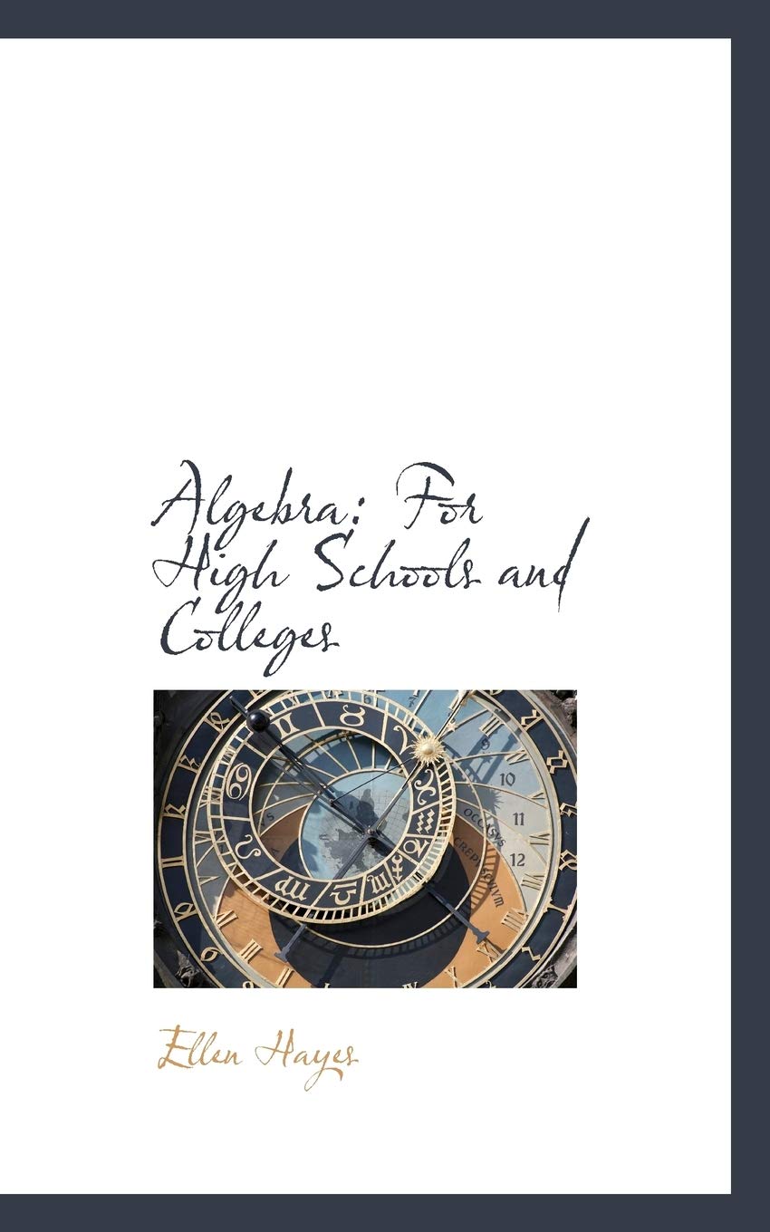 Algebra: For High Schools and Colleges Mathematics