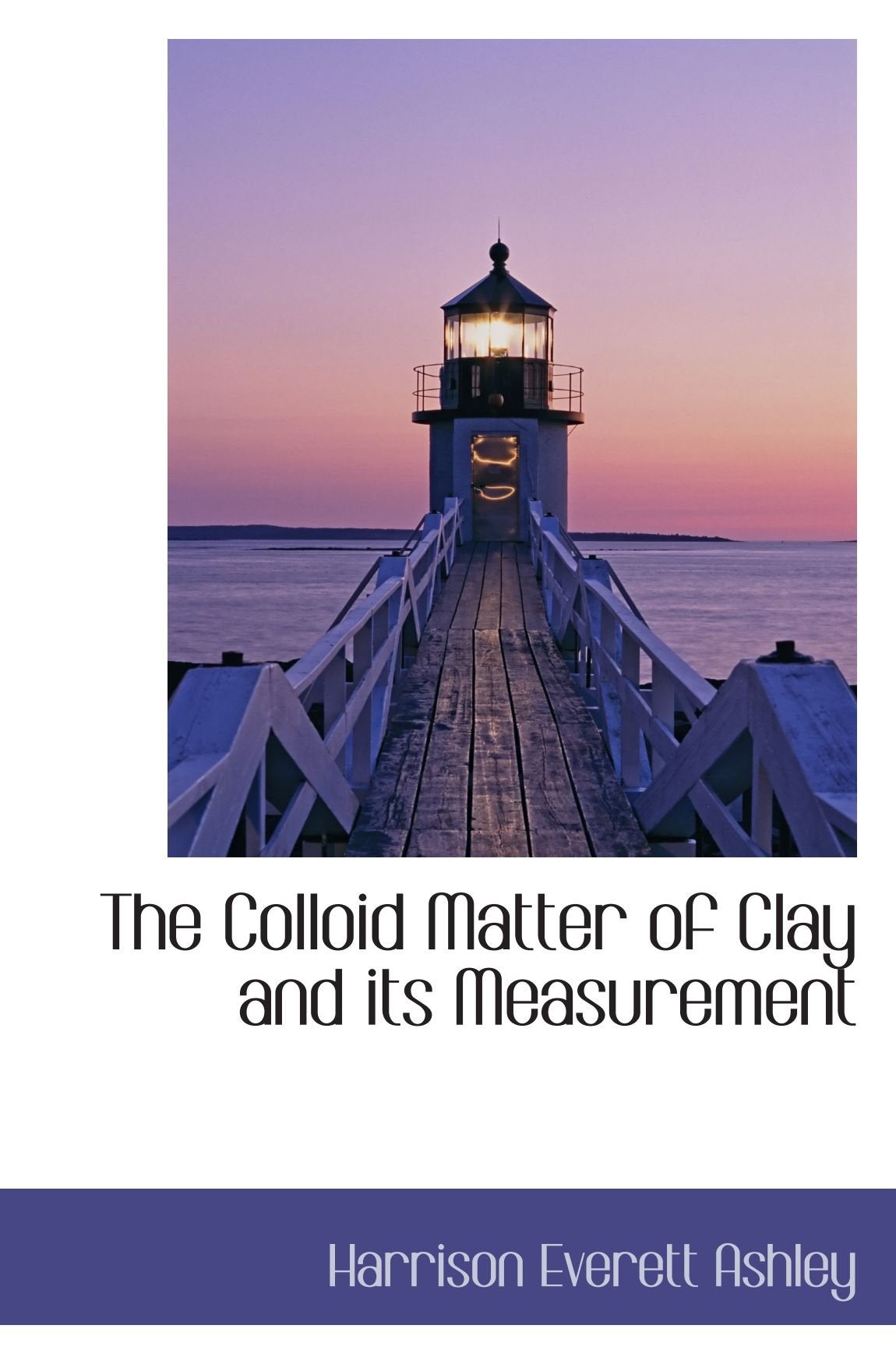 The Colloid Matter of Clay and its Measurement Politics & History