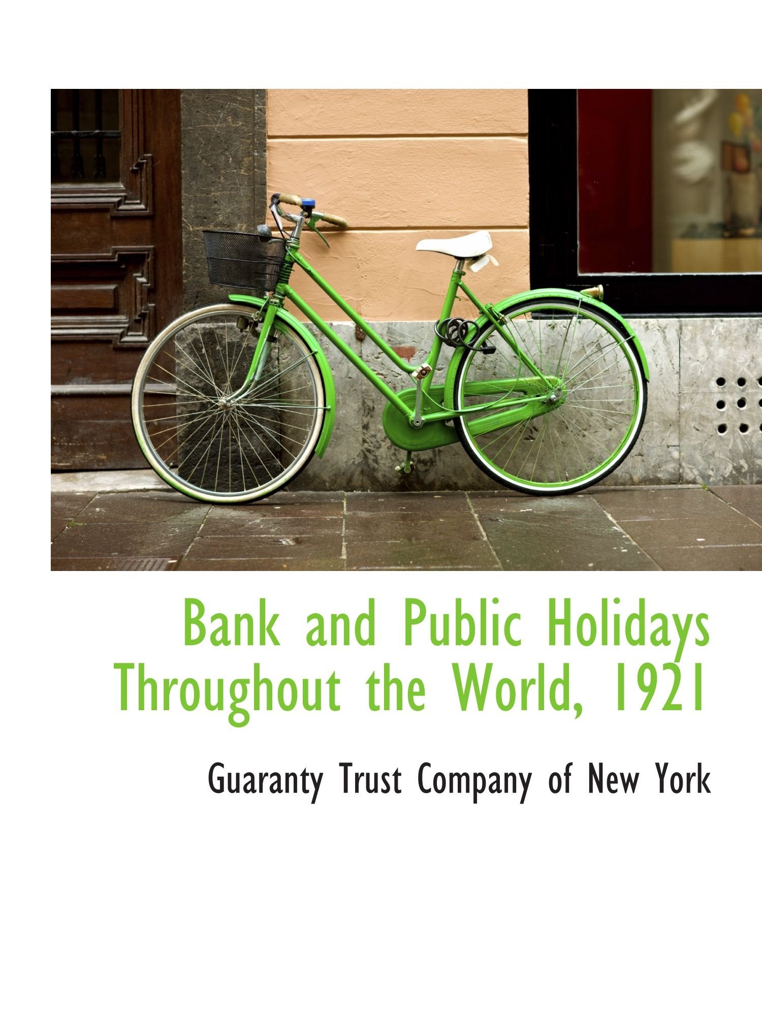 Bank and Public Holidays Throughout the World, 1921 Politics & History