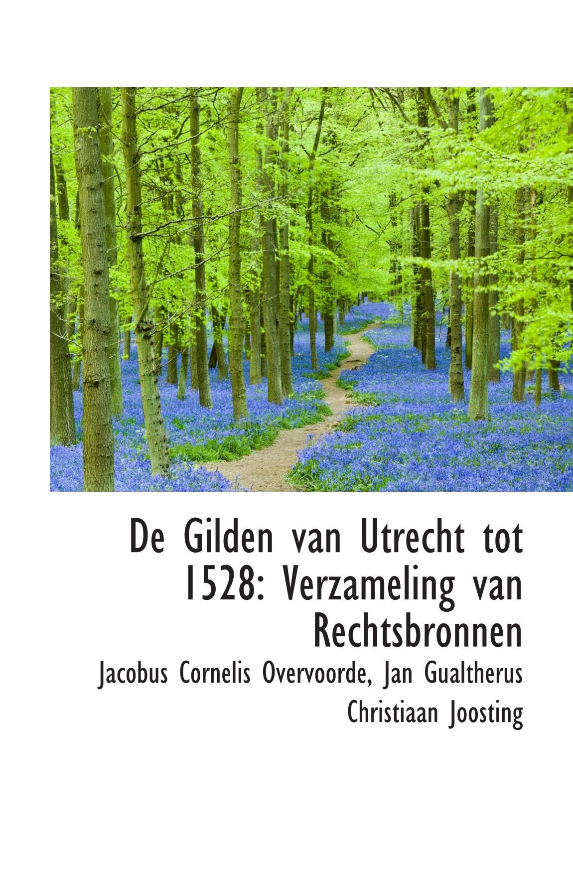 De Gilden van Utrecht tot 1528: Verzameling van Rechtsbronnen Politics & History