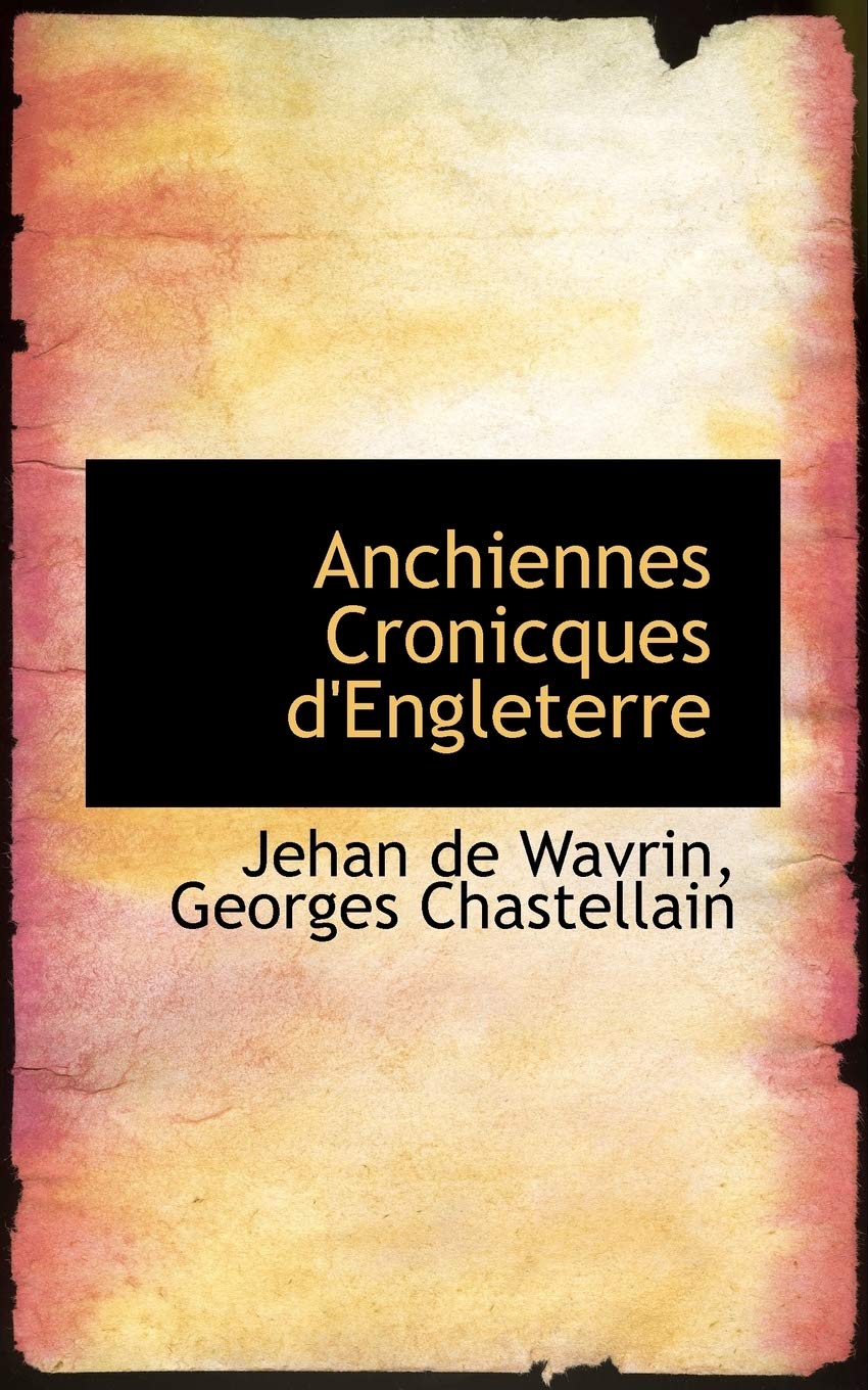 Anchiennes Cronicques D'Engleterre Politics & History