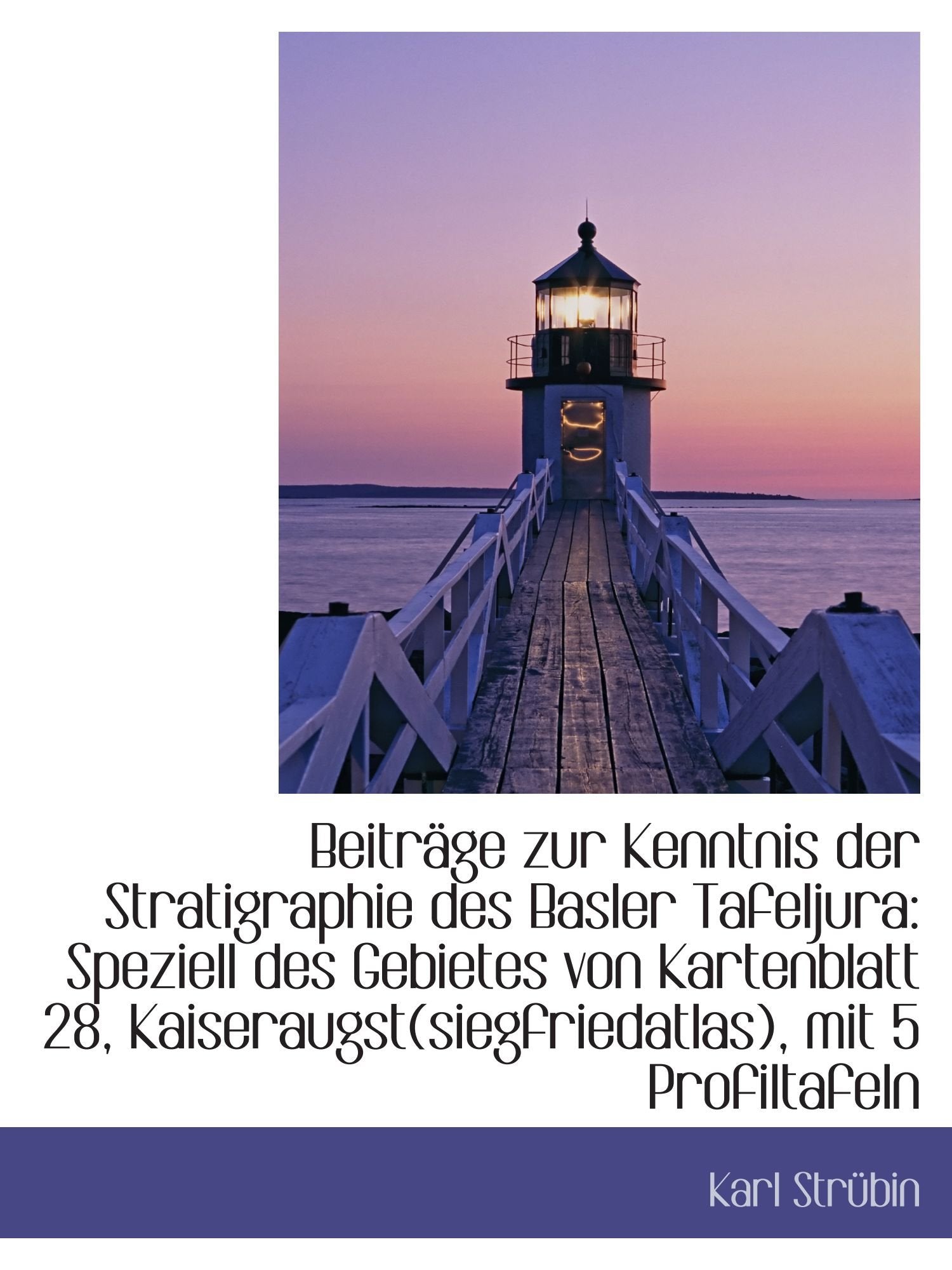 Beiträge zur Kenntnis der Stratigraphie des Basler Tafeljura: Speziell des Gebietes von Kartenblatt Politics & History