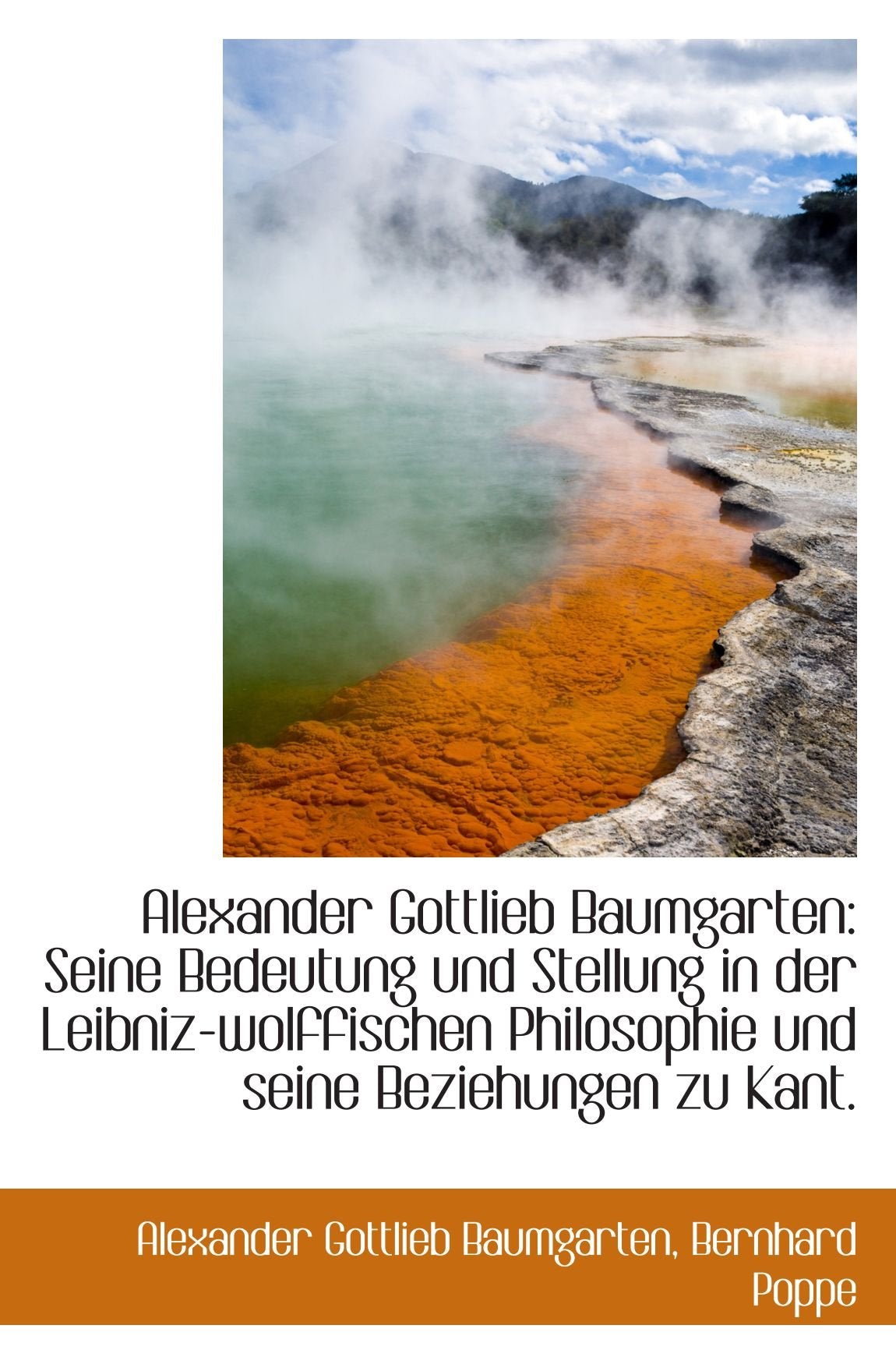 Alexander Gottlieb Baumgarten: Seine Bedeutung und Stellung in der Leibniz-wolffischen Philosophie u book