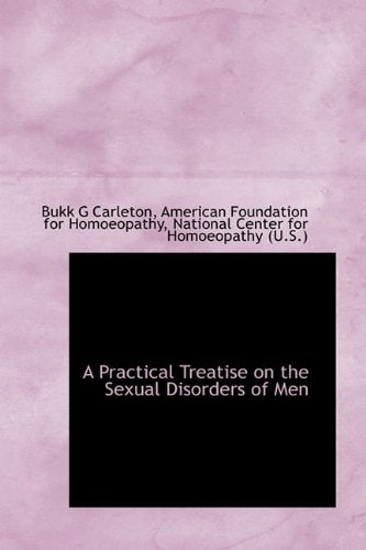A Practical Treatise on the Sexual Disorders of Men Contemporary literature
