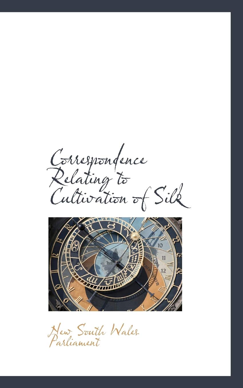 Correspondence Relating to Cultivation of Silk Politics & History
