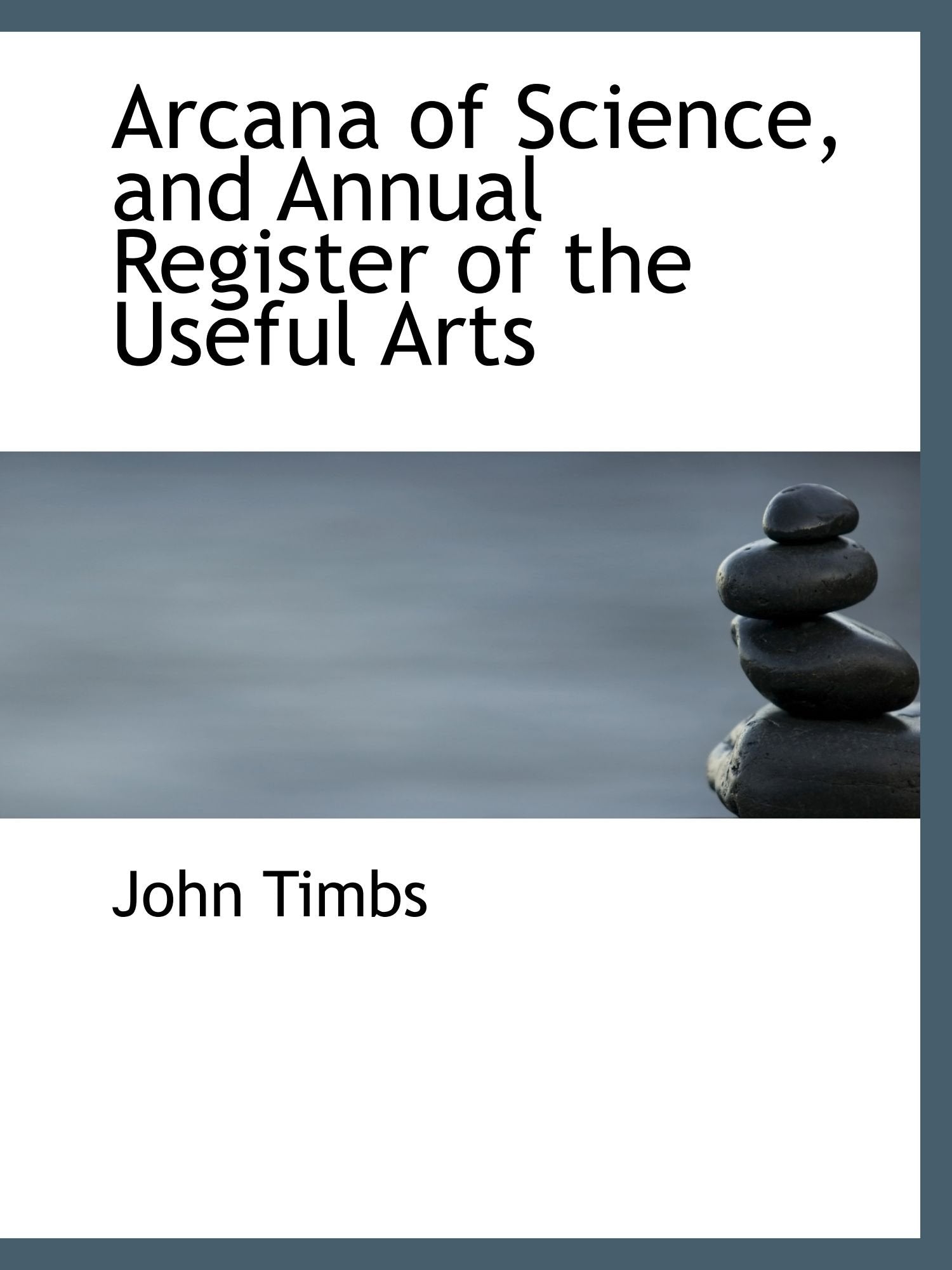 Arcana of Science, and Annual Register of the Useful Arts Books