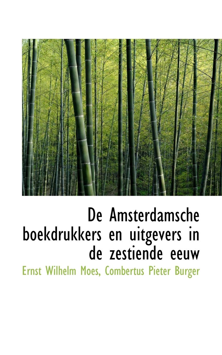 de Amsterdamsche Boekdrukkers En Uitgevers in de Zestiende Eeuw Politics & History