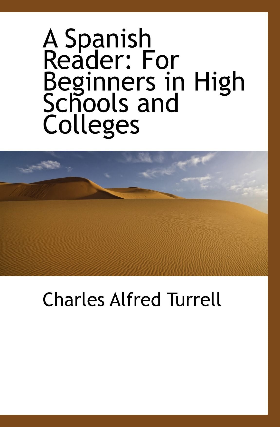 A Spanish Reader: For Beginners in High Schools and Colleges Books