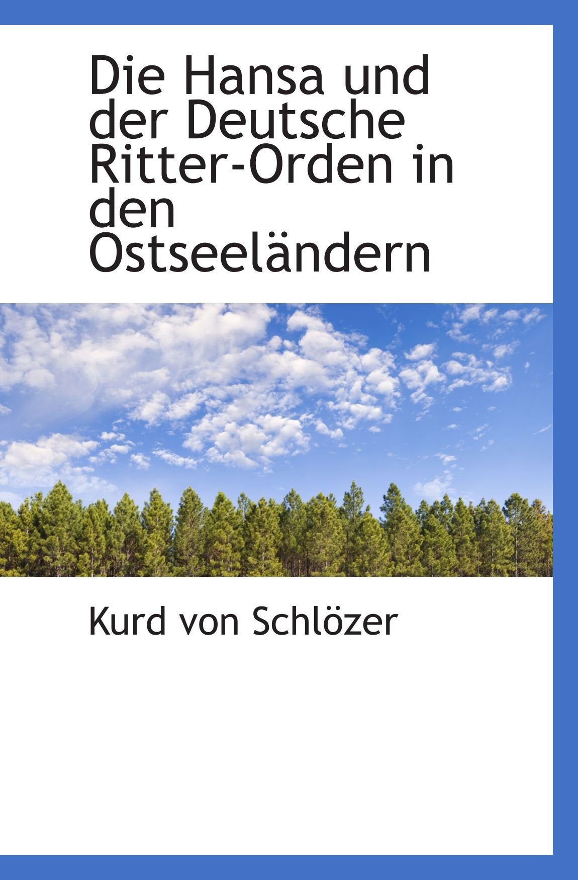 Die Hansa und der Deutsche Ritter-Orden in den Ostseeländern Politics & History