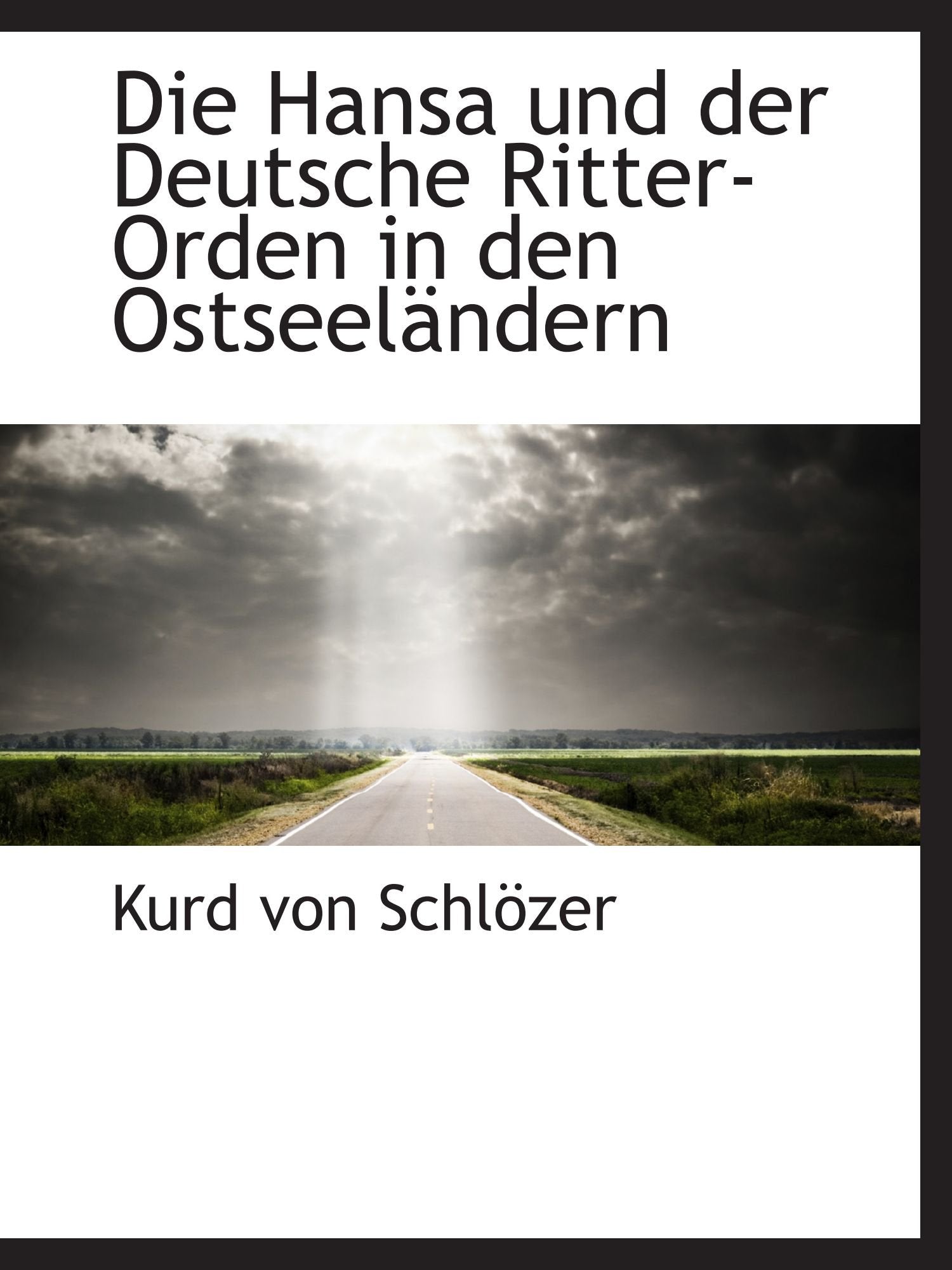 Die Hansa und der Deutsche Ritter-Orden in den Ostseeländern Politics & History