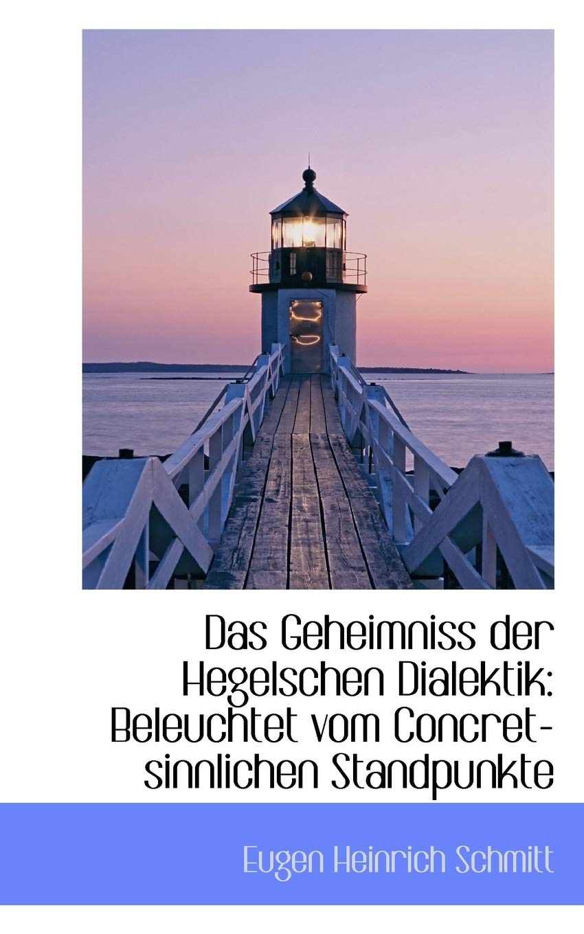 Das Geheimniss Der Hegelschen Dialektik: Beleuchtet Vom Concret-Sinnlichen Standpunkte Politics & History