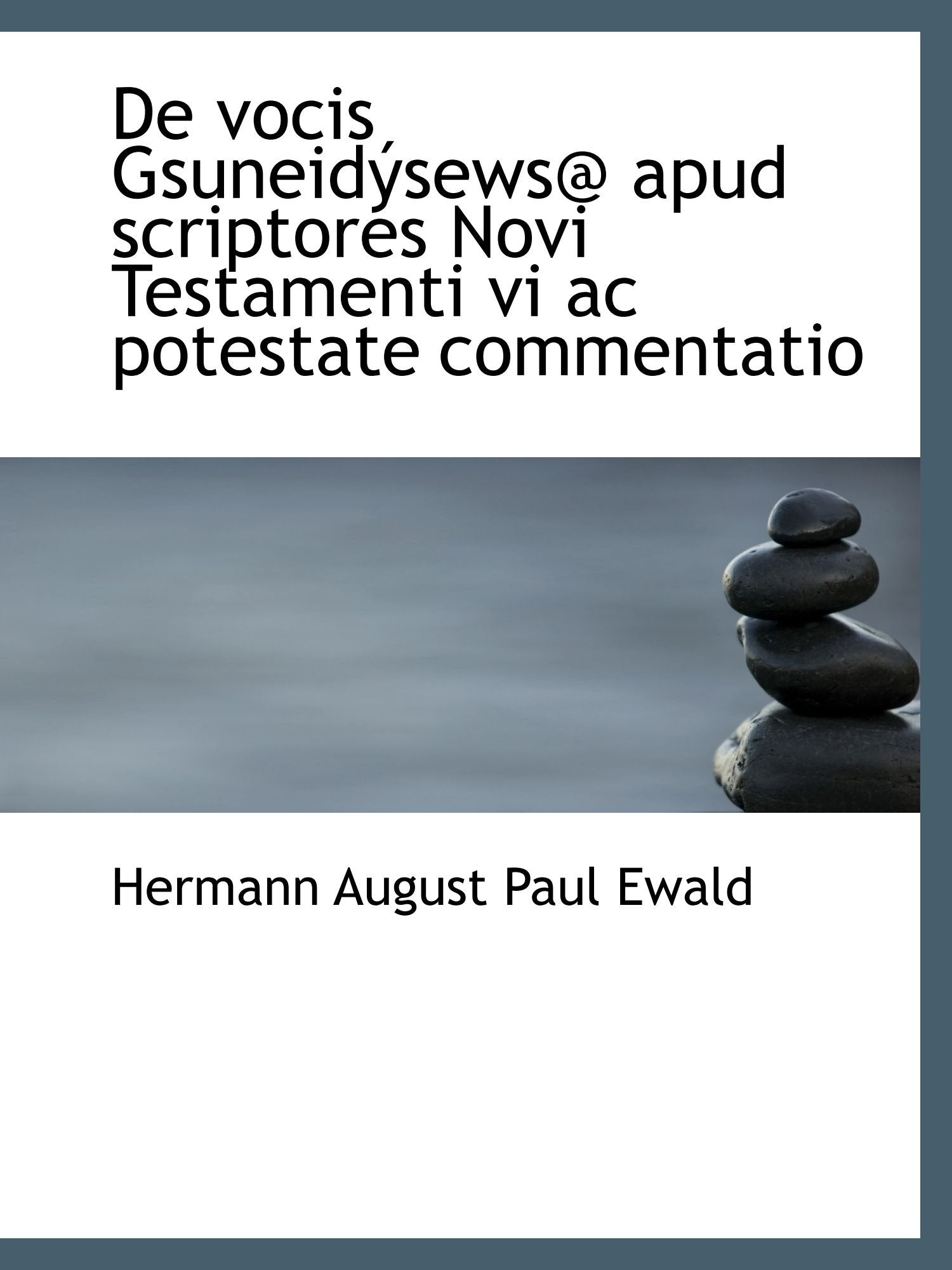 De vocis Gsuneidýsews@ apud scriptores Novi Testamenti vi ac potestate commentatio Politics & History