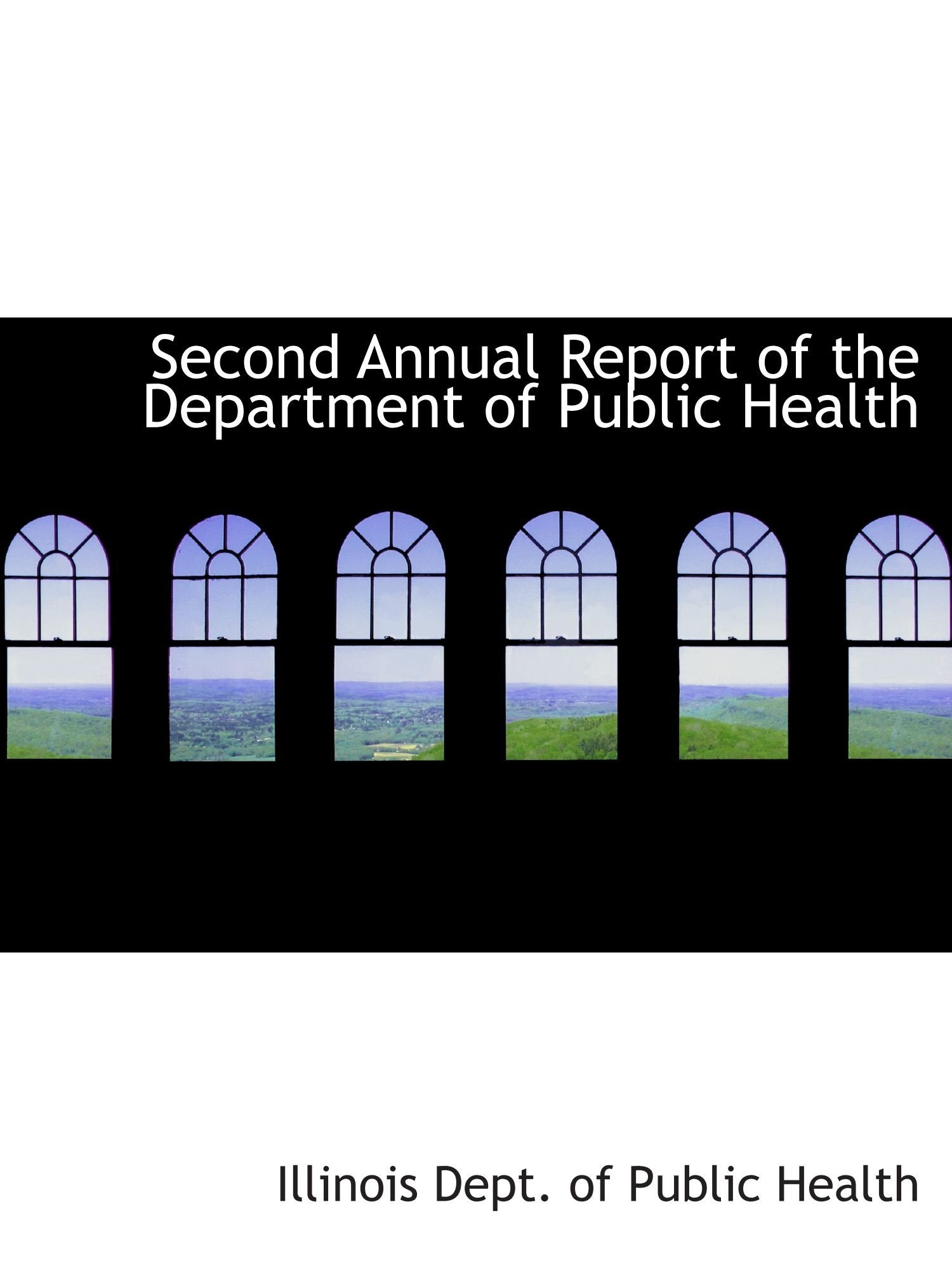 Second Annual Report of the Department of Public Health Politics & History